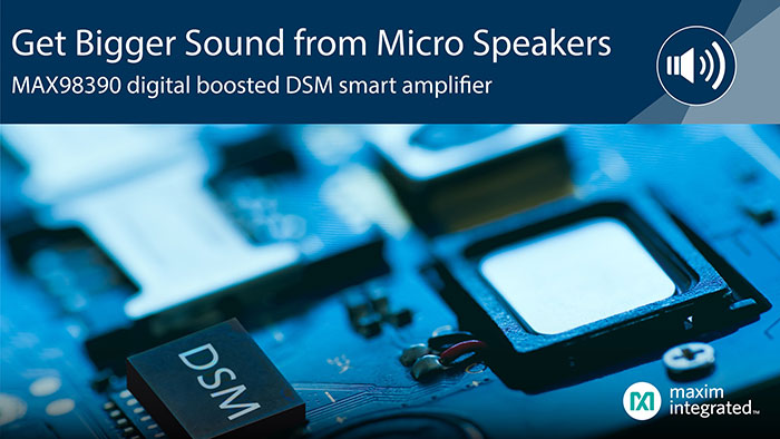 맥심 DSM 스마트 증폭기, 마이크로 스피커 효율 극대화 맥심 DSM 스마트 증폭기, 마이크로 스피커 효율 극대화