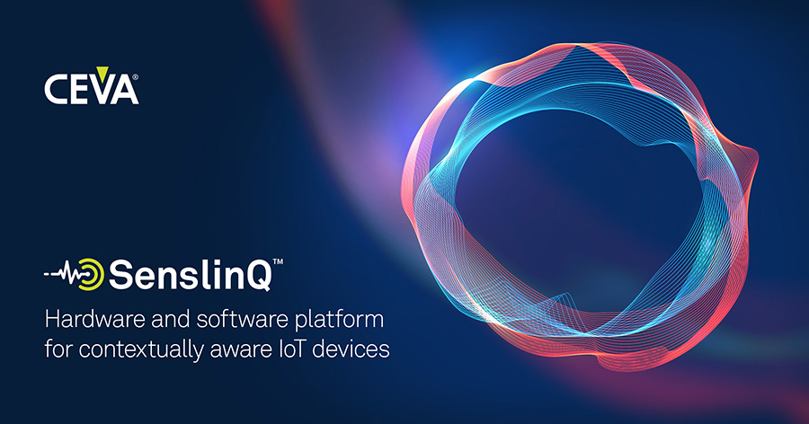 CEVA, IoT 센서 커넥티비티 개발자를 위한 SenslinQ 플랫폼 출시 CEVA, IoT 센서 커넥티비티 개발자를 위한 SenslinQ 플랫폼 출시