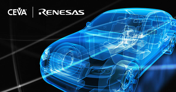 CEVA, 르네사스 차세대 오토모티브 SoC에 고성능 DSP 솔루션 제공 CEVA, 르네사스 차세대 오토모티브 SoC에 고성능 DSP 솔루션 제공
